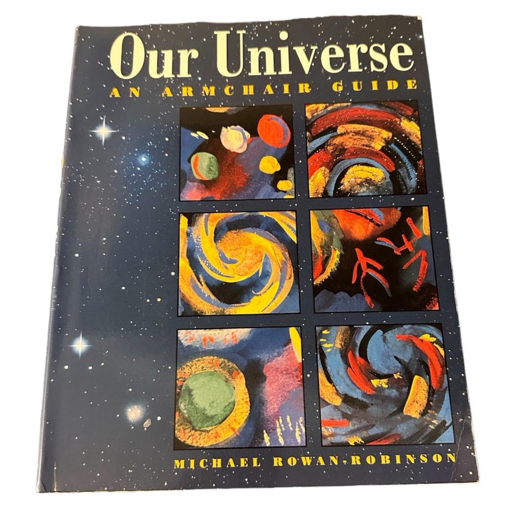 Our Universe Book PB An Armchair Guide by Michael Rowan-Robinson Colored Photos